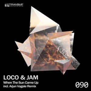 Loco & Jam – When The Sun Came Up [TRSMT090]