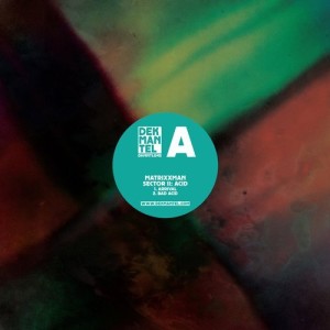 MATRiXXMAN – Sector II: Acid [DKMNTL045]