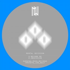 Mental Decision – Beyond Me [MMOOD70]