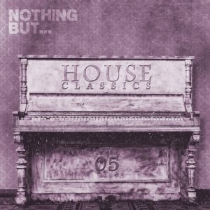 Nothing But… House Classics, Vol. 5 [NBHC005]