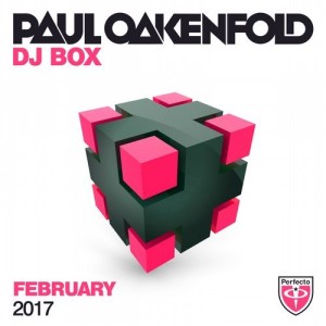 Paul Oakenfold - DJ Box February 2017 [PERFECTO1702]