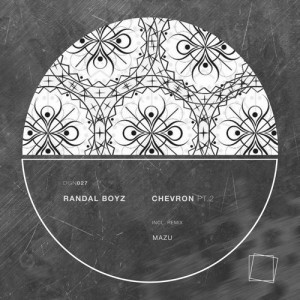Randal Boyz – Chevron, Pt. 2 [DGN027]