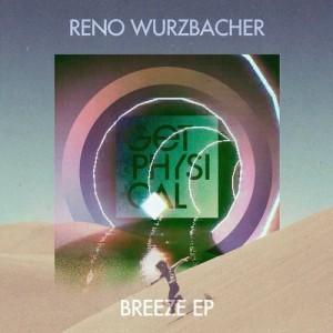 Reno Wurzbacher – Breeze EP [GPM375]