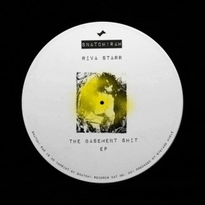 Riva Starr – The Basement Shit [SNATCHRAW001B]
