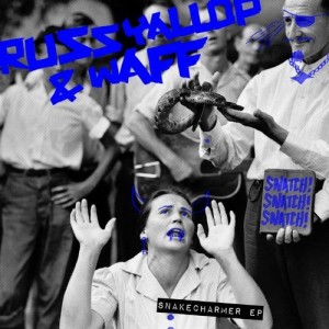 Russ Yallop, wAFF - Snakecharmer [SNATCH082]