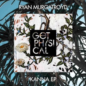 Ryan Murgatroyd – Kanna EP [GPM373]