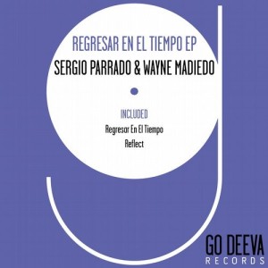 Sergio Parrado, Wayne Madiedo – Regresar En El Tiempo EP [GDV1704]