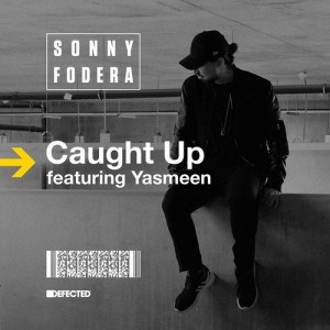 Sonny Fodera Feat Yasmeen - Caught Up [DFTD511D]