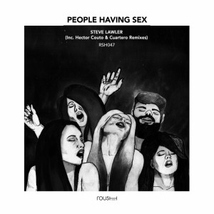 Steve Lawler – People Having Sex [RSH047]