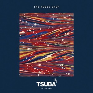 The House Drop [TSUBACD034]