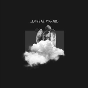 Twenty Pound – Angel of Storm [WOUT039]