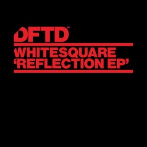 Whitesquare – Reflection EP [DFTDS084D]