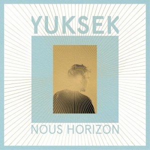 Yuksek – Nous Horizon [FINE032]