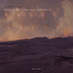 Scuba Presents Hotflush, Vol. 5: Post Dub (2009 - 2011) [HFCOMP007]