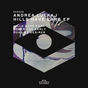 Andrea Ljekaj – Hills Have Ears EP [NVR042]