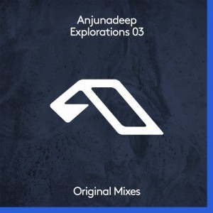 Anjunadeep Explorations 03 [ANJDEE291BD]