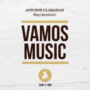 Antoine Clamaran – Slap (Remixes) [VAM480]