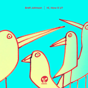 Brett Johnson – Hi, How R U? [CMC106D]