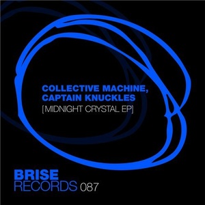 Collective Machine, Captain Knuckles - Midnight Crystal E.P. [BRISE087]