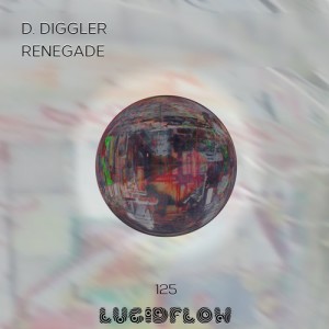 D. Diggler - Renegade [LF125]