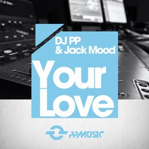 DJ PP, Jack Mood - Your Love [PPM216]