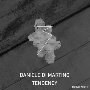 Daniele Di Martino – Tendency [NOIS004]