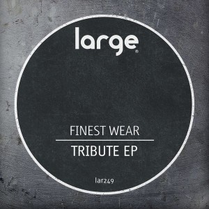 Finest Wear – Tribute EP [LAR249]