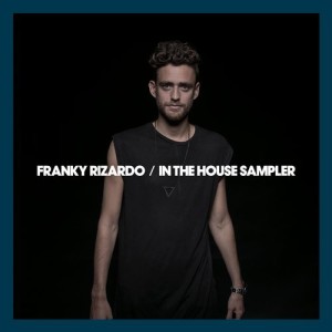 Franky Rizardo, The New Sins – Franky Rizardo In The House Sampler [DFTD513D]