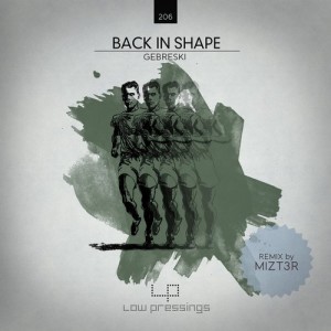 Gebreski – Back In Shape [LOWPRESSINGS206]