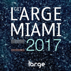 Get Large Miami 2017 [GLM017]