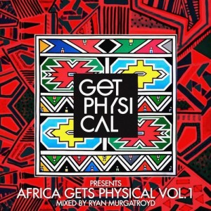 Get Physical Presents: Africa Gets Physical, Vol. 1 – Mixed by Ryan Murgatroyd [GPMCD167]