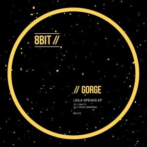 Gorge – Leila Speaks EP [8BIT121]