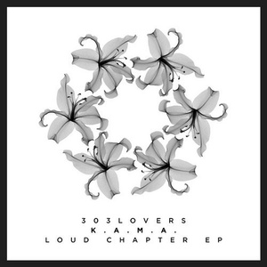 K.A.M.A. - Loud Chapter EP [303L1709]