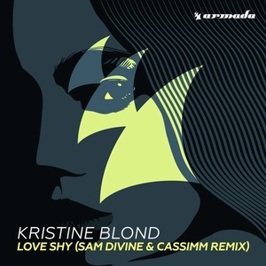 Kristine Blond - Love Shy - Sam Divine & CASSIMM Remix [ARMAS1210R2]