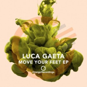 Luca Gaeta - Move Your Feet EP [ORANGE052]