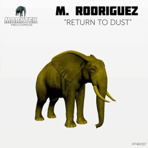 M. Rodriguez - Return To Dust [MT0007]