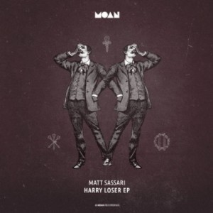 Matt Sassari - Harry Loser EP [MOAN064]