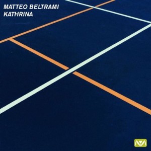 Matteo Beltrami - Kathrina [MNT198]