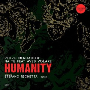 Pedro Mercado, Na Te, Aves Volare - Humanity [DD111]
