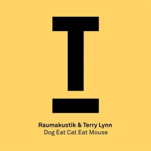 Raumakustik & Terry Lynn - Dog Eat Cat Eat Mouse [TOOL54501Z]