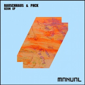Rauschhaus & PHCK - Ozon EP [MAN208]