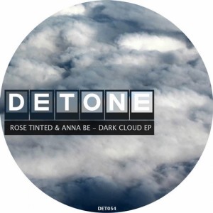Rose Tinted, Anna Be – Dark Cloud EP [DET054]