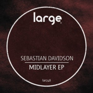 Sebastian Davidson – The Midlayer EP [LAR248V]