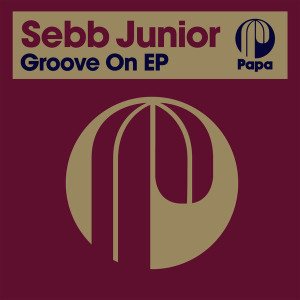 Sebb Junior - Groove On EP [PAPA092]