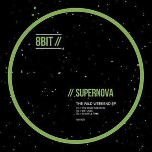 Supernova - The Wild Weekend EP [8BIT120]