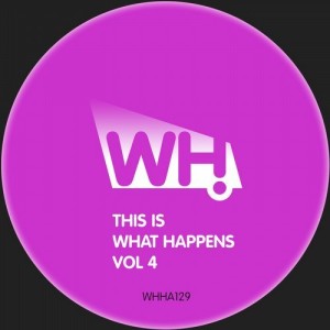 This Is What Happens Vol 4 [WHHA129]