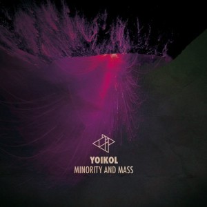 Yoikol – Minority And Mass [EZE129]