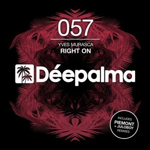 Yves Murasca – Right On (Incl. Piemont & Juloboy Remixes) [DPLM057]