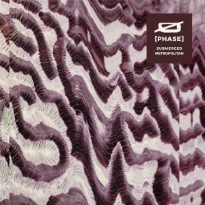 Ø [Phase] - Submerged Metropolitan [TOKEN71D]
