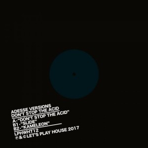 Adesse Versions – Don’t Stop the Acid [LPHWHT12]